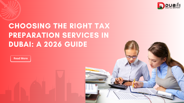 Choosing the Right Tax Preparation Services in Dubai: A 2026 Guide